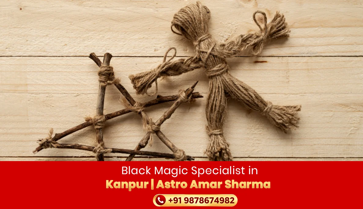 Black Magic Specialist in Kanpur | Astro Amar Sharma