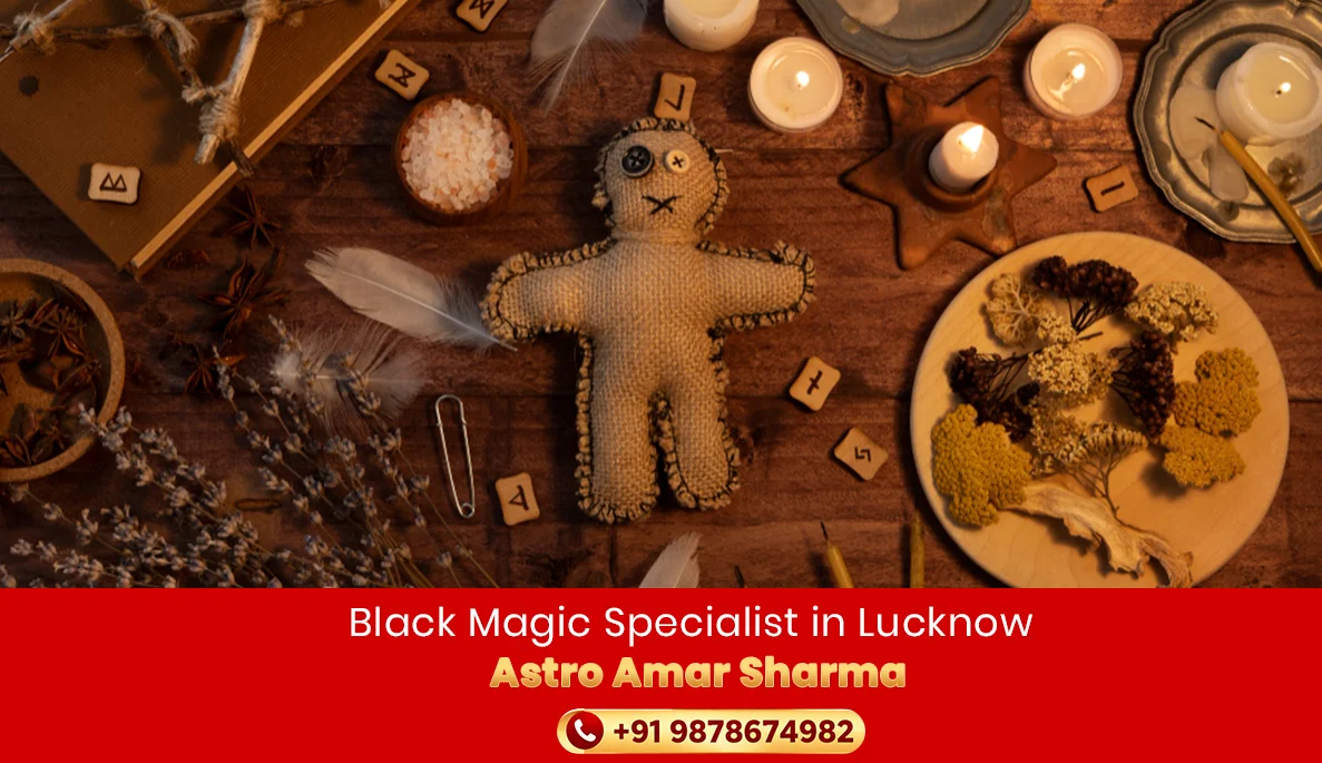 Black Magic Specialist in Lucknow | Astro Amar Sharma