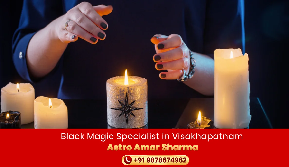 Black Magic Specialist in Visakhapatnam | Astro Amar Sharma