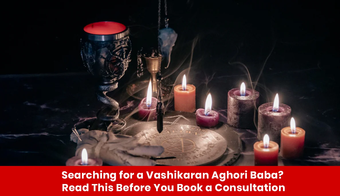 Vashikaran Aghori Baba