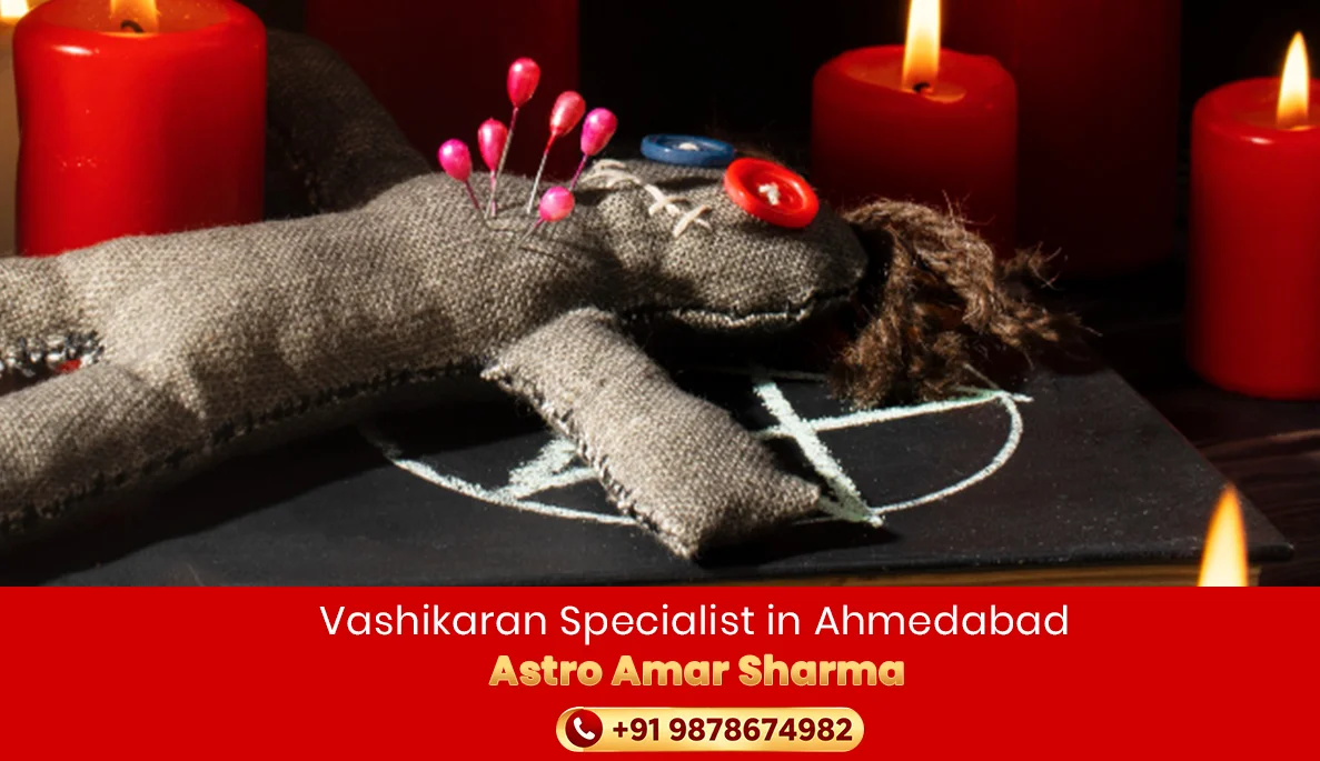 Vashikaran Specialist in Ahmedabad | Astro Amar Sharma