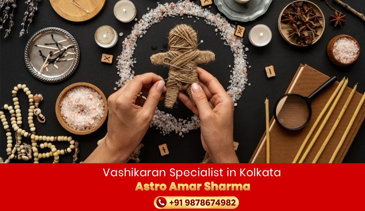 Vashikaran Specialist in Kolkata | Astro Amar Sharma