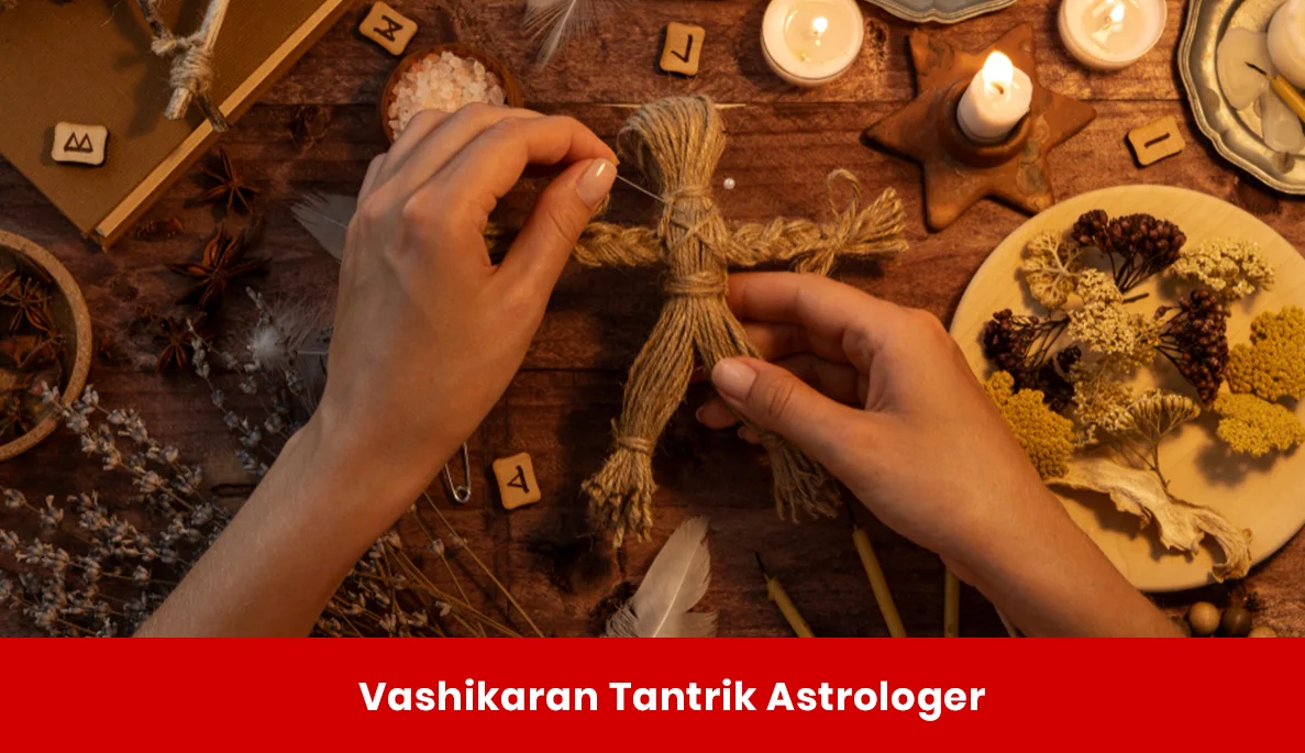 Vashikaran Tantrik Astrologer